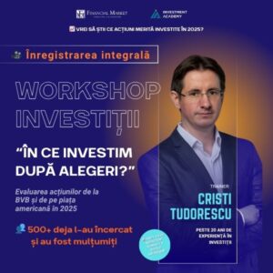 Înregistrare Workshop investiții - În ce investim după alegeri? Evaluarea acțiunilor de la BVB și de pe piața americană