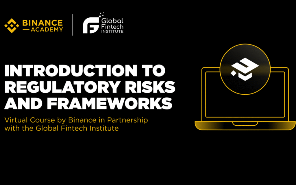 Binance Academy și Global Fintech Institute lansează cursul „Introduction to Regulatory Risks and Frameworks / Introducere în Riscuri și Cadre de Reglementare”